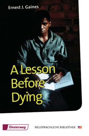 ISBN 9783425048215: Diesterwegs Neusprachliche Bibliothek - Englische Abteilung / A Lesson Before Dying - Sekundarstufe II / Textbook