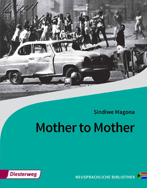 gebrauchtes Buch – Sindiwe Magona – Diesterwegs Neusprachliche Bibliothek - Englische Abteilung: Mother to Mother: Textbook (Neusprachliche Bibliothek - Englische Abteilung: Sekundarstufe II)