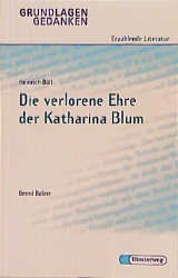 ISBN 9783425060415: Grundlagen und Gedanken, Erzählende Literatur, Die verlorene Ehre der Katharina Blum