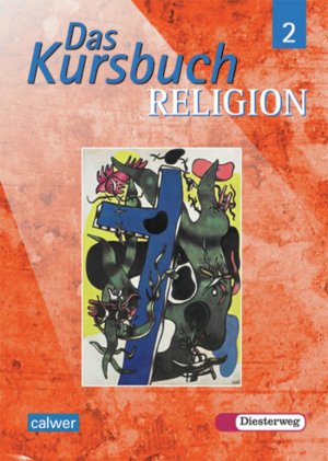 gebrauchtes Buch – Kraft, Gerhard, Dieter Petri Hartmut Rupp u – Das Kursbuch Religion - Ausgabe 2005 für höheres Lernniveau: Das Kursbuch Religion: Schülerband 2 (Klasse 7 / 8)