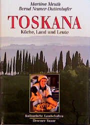 gebrauchtes Buch – Meuth, Martina / Bernd Neuner-Duttenhofer – Toskana - Küche, Land und Leute - Kulinarische Landschaften