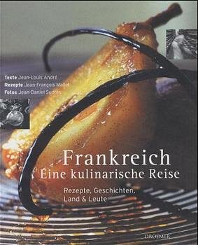 gebrauchtes Buch – André, Jean-Louis (Mitwirkender), Jean-Daniel (Mitwirkender) Sudres und Karola Bartsch – Frankreich - eine kulinarische Reise : Rezepte, Geschichten, Land & Leute. Fotos Jean-Daniel Sudres. Schwarzweißaufnahmen von Michelle Maurin und Ricardo Moreno. gebrauchtes Buch – André, Jean-Louis (Mitwirkender), Jean-Daniel (Mitwirkender) Sudres und Karola Bartsch – Frankreich - eine kulinarische Reise : Rezepte, Geschichten, Land & Leute. Fotos Jean-Daniel Sudres. Schwarzweißaufnahmen von Michelle Maurin und Ricardo Moreno.