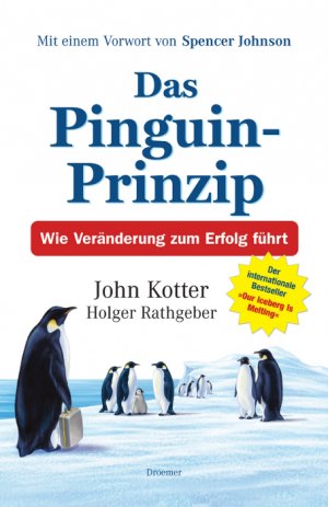 gebrauchtes Buch – Kotter, John P – Das Pinguin-Prinzip : wie Veränderung zum Erfolg führt John Kotter ; Holger Rathgeber. Aus dem Amerikan. von Harald Stadler. Ill. von Peter Mueller