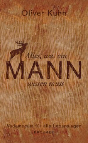 gebrauchtes Buch – Alles, was ein Mann wissen muss: Vademecum für alle Lebenslagen Gebundene Ausgabe – 14 – Alles, was ein Mann wissen muss: Vademecum für alle Lebenslagen Gebundene Ausgabe – 14. November 2007von Oliver Kuhn (Autor)