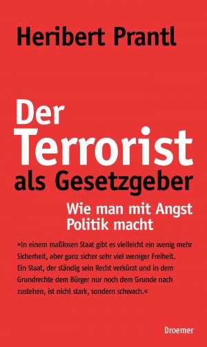 ISBN 9783426274644: Der Terrorist als Gesetzgeber - Wie man mit Angst Politik macht