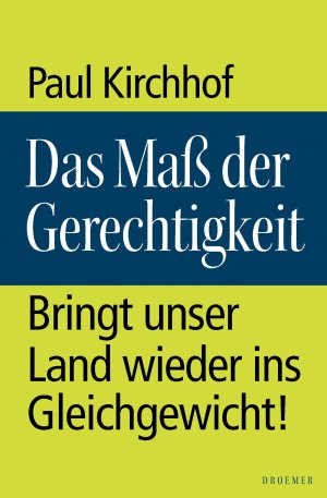 gebrauchtes Buch – Paul Kirchhof – Das Maß der Gerechtigkeit - Bringt unser Land wieder ins Gleichgewicht!