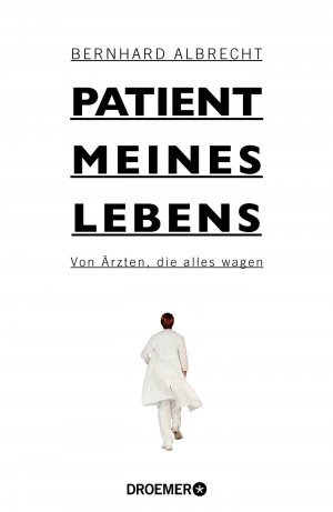 ISBN 9783426275948: Patient meines Lebens - Von Ärzten, die alles wagen