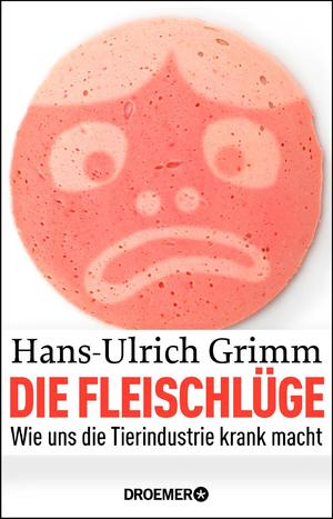 ISBN 9783426276419: Die Fleischlüge: Wie uns die Tierindustrie krank macht