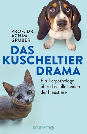 gebrauchtes Buch – Achim Gruber – Das Kuscheltierdrama - Ein Tierpathologe über das stille Leiden der Haustiere