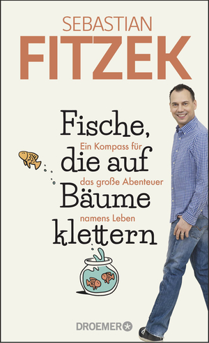 ISBN 9783426277829: Fische, die auf Bäume klettern - Ein Kompass für das große Abenteuer namens Leben