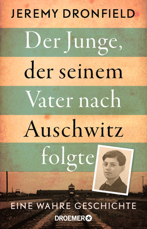 ISBN 9783426278048: Der Junge, der seinem Vater nach Auschwitz folgte - eine wahre Geschichte