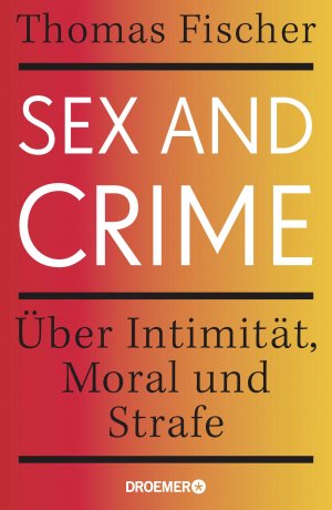 ISBN 9783426278437: Sex and Crime - Über Intimität, Moral und Strafe