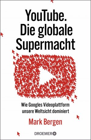 ISBN 9783426278499: YouTube - die globale Supermacht - wie Googles Videoplattform unsere Weltsicht dominiert