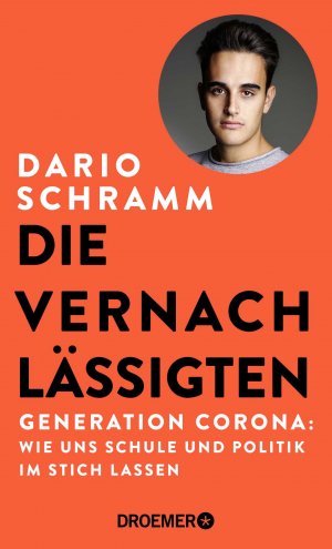 ISBN 9783426278888: Die Vernachlässigten – Generation Corona: Wie uns Schule und Politik im Stich lassen | Die Streitschrift eines Corona-Abiturienten