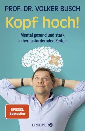 ISBN 9783426279168: Kopf hoch! – Mental gesund und stark in herausfordernden Zeiten | Mentale Stärke trainieren – der SPIEGEL-Bestseller des Autors von »Kopf frei!«