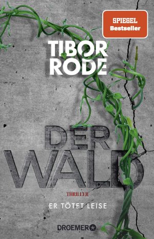 ISBN 9783426284001: Der Wald – Er tötet leise. Thriller | Der W@ld schlägt zurück - "Alles Unglaubliche an dieser Geschichte ist wahr" Tibor Rode