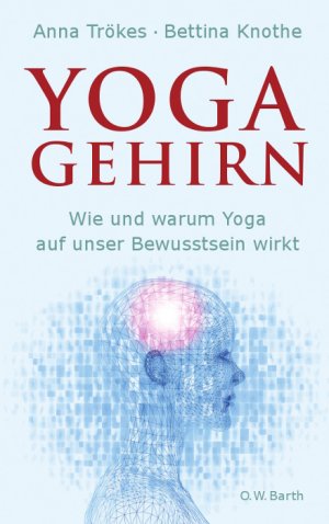 ISBN 9783426291726: Yoga-Gehirn - Wie und warum Yoga auf unser Bewusstsein wirkt