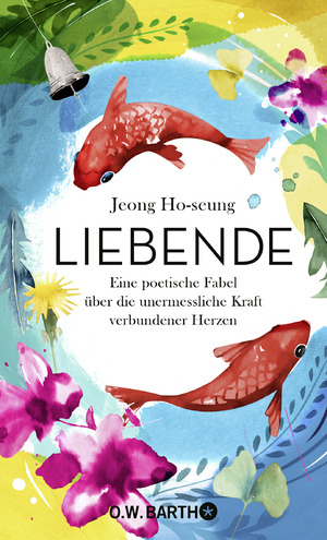 ISBN 9783426292945: Liebende - Eine poetische Fabel über die unermessliche Kraft verbundener Herzen