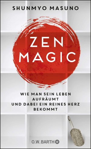 ISBN 9783426292969: ZEN MAGIC - Wie man sein Leben aufräumt und dabei ein reines Herz bekommt