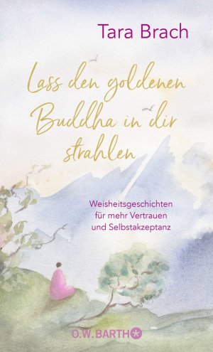 ISBN 9783426293232: Lass den goldenen Buddha in dir strahlen - Weisheitsgeschichten für mehr Vertrauen und Selbstakzeptanz