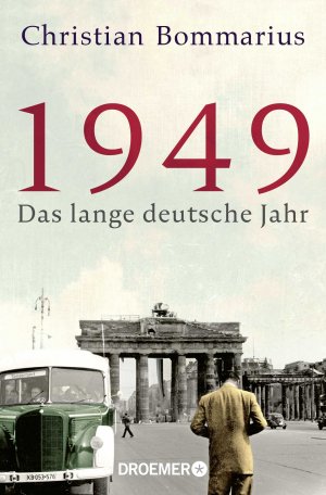 ISBN 9783426301777: 1949 | Das lange deutsche Jahr Eine lebendige Geschichte der Nachkriegszeit | Christian Bommarius | Taschenbuch | 320 S. | Deutsch | 2023 | Droemer Knaur | EAN 9783426301777