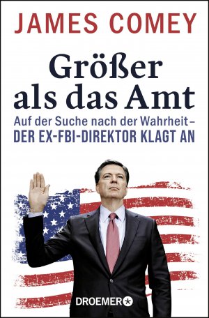 ISBN 9783426301951: Größer als das Amt : Auf der Suche nach der Wahrheit - der Ex-FBI-Direktor klagt an