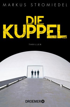 ISBN 9783426305201: Die Kuppel: Thriller Stromiedel, Markus