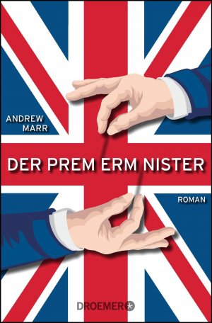 ISBN 9783426305973: Der Premierminister: Roman Marr, Andrew and Zeltner Shane, Henriette