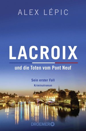 ISBN 9783426307892: Lacroix und die Toten vom Pont Neuf: Sein erster Fall