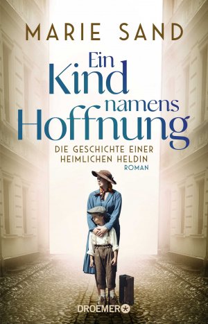 ISBN 9783426309094: Ein Kind namens Hoffnung - Die Geschichte einer heimlichen Heldin | „Ein anrührend und brillant geschriebener Roman“ Buchjournal