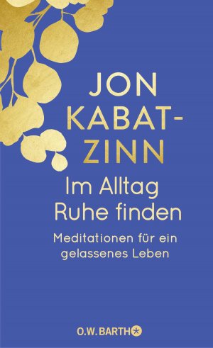 ISBN 9783426447420: Im Alltag Ruhe finden - Meditationen für ein gelassenes Leben | Jubiläumsausgabe