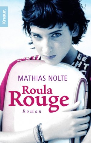 gebrauchtes Buch – Mathias Nolte – Roula Rouge: Roman