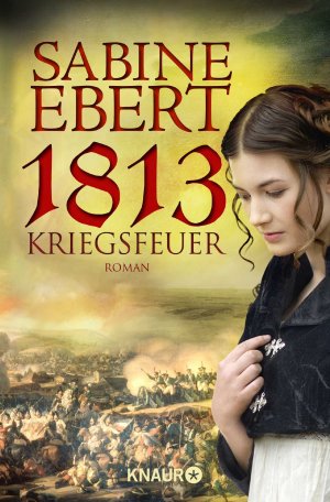 gebrauchtes Buch – Sabine Ebert – 1813 - Kriegsfeuer