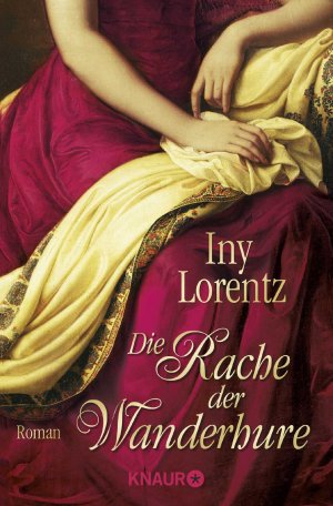 ISBN 9783426510056: Die Rache der Wanderhure: Roman | Basierend auf dem gleichnamigen Drehbuch von Dirk Salomon und Thomas Wesskamp nach Motiven des Bestsellers DIE KASTELLANIN von Iny Lorentz Roman