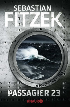 gebrauchtes Buch – Sebastian Fitzek – Passagier 23 - Psychothriller | SPIEGEL Bestseller | »Keine Szene ist zu viel. Keine Wendung so, wie man sie erwartet.« SPIEGEL online