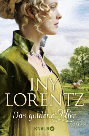 gebrauchtes Buch – Iny Lorentz – Das goldene Ufer - Roman