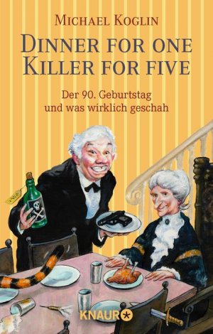 ISBN 9783426512784: Dinner for one. Killer for one. Der 90. Geburtstag und was wirklich geschah.