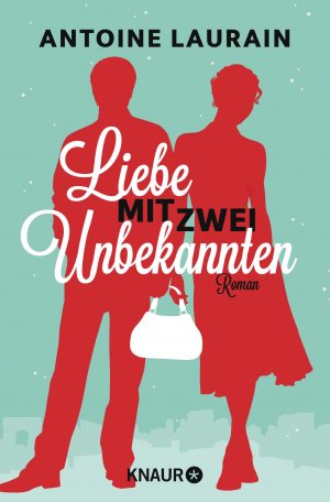 gebrauchtes Buch – Antoine Laurain – Liebe mit zwei Unbekannten