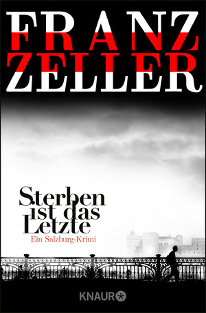 ISBN 9783426517727: Sterben ist das Letzte – Ein Salzburg-Krimi