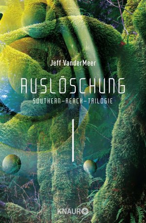 ISBN 9783426518045: Auslöschung #1 Southern-Reach-Trilogie – Roman