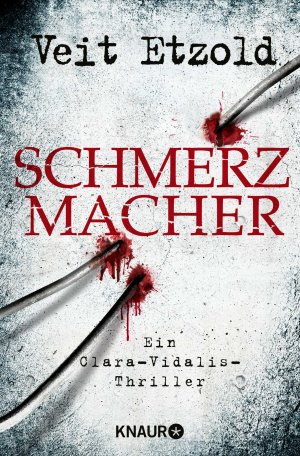 ISBN 9783426521120: Schmerzmacher – Ein Clara-Vidalis-Thriller