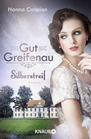 gebrauchtes Buch – Hanna Caspian – Gut Greifenau - Silberstreif