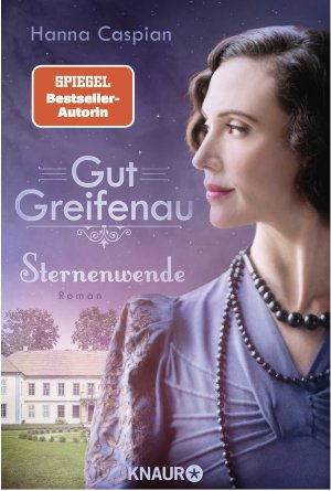 ISBN 9783426525463: Gut Greifenau - Sternenwende – Roman | Der sechste und letzte Band der großen Familiensaga der Bestseller-Autorin Hanna Caspian