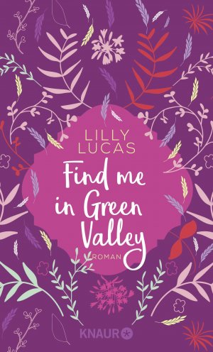 ISBN 9783426527634: Find me in Green Valley - Roman | Kurzgeschichte aus dem Universum der New-Adult-Reihe "Green Valley Love"