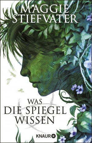 ISBN 9783426529003: Was die Spiegel wissen - Der mitreißende dritte Band der Raven-Boys-Reihe von SPIEGEL-Bestseller-Autorin Maggie Stiefvater