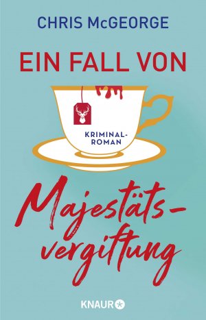 neues Buch – Chris McGeorge – Ein Fall von Majestätsvergiftung - Kriminalroman | Cosy Crime mit einer ordentlichen Prise schwarzem Humor