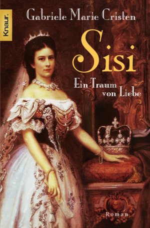 gebrauchtes Buch – Cristen, Gabriele Marie – Sisi - Ein Traum von Liebe  (Taschenbuch im Schuber)