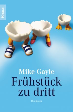 gebrauchtes Buch – Mike Gayle – Frühstück zu dritt