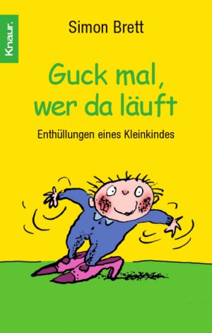 ISBN 9783426634752: Guck mal, wer da läuft – Enthüllungen eines Kleinkindes