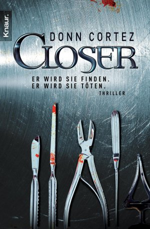 ISBN 9783426637036: Closer - Er wird sie finden. Er wird sie töten.